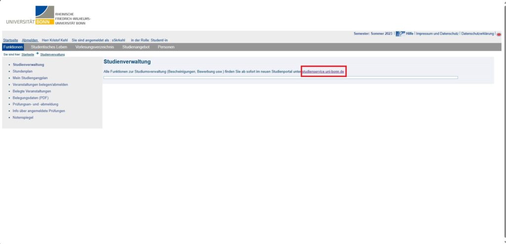 Unter dem ersten Punkt auf der linken Seite „Studienverwaltung“ ist ein Link zum neuen Portal des Studierendenservices der Uni Bonn. Diese Funktion wurde auf eine separate Website ausgelagert.
